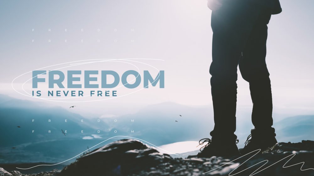 Freedom is Never Free Image