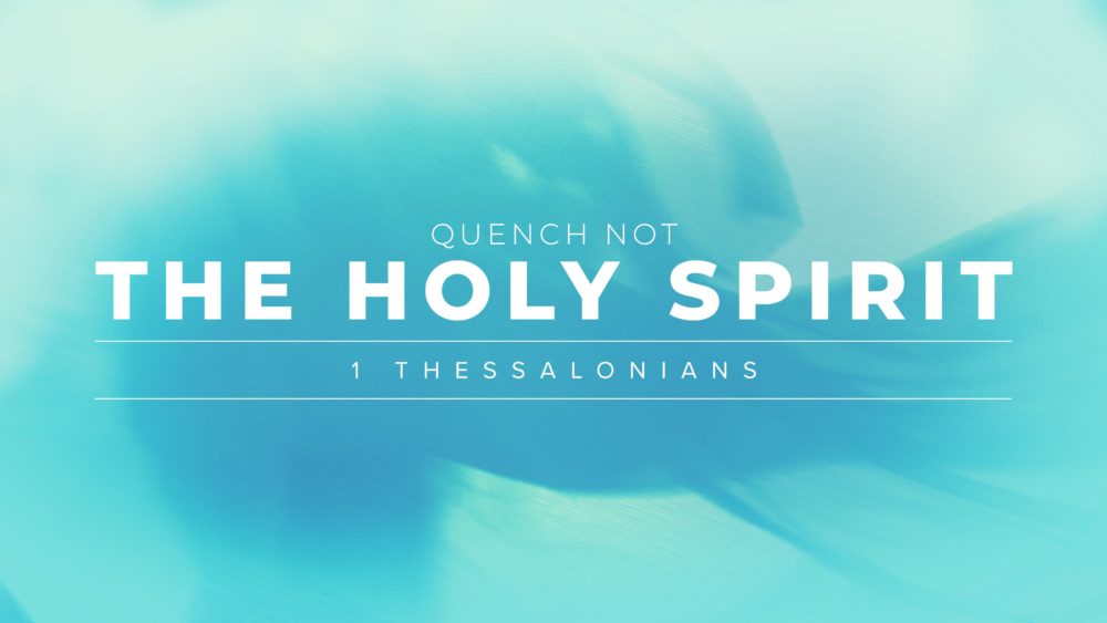 Quench Not the Holy Spirit Image