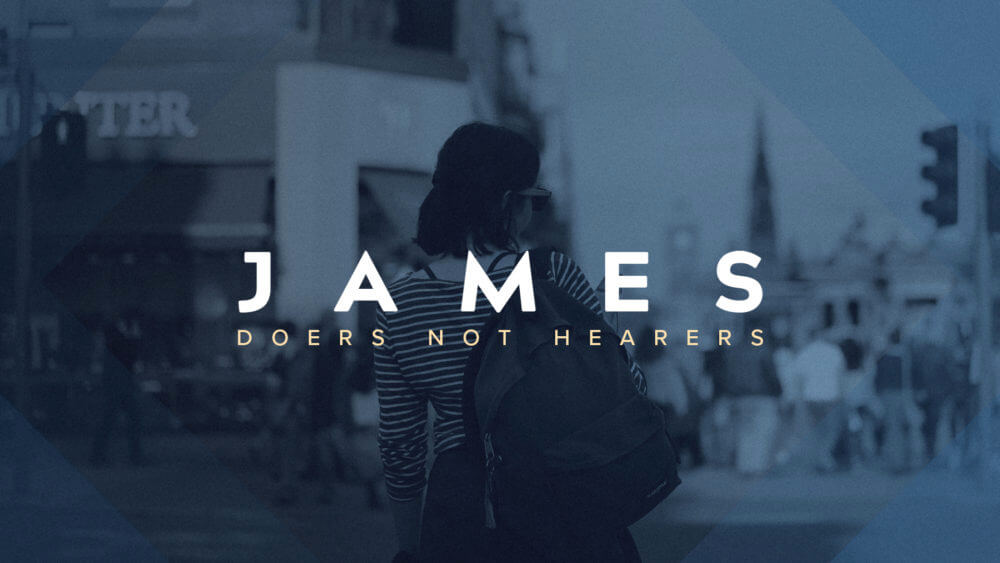 James: Doers Not Hearers | Week 1 Image