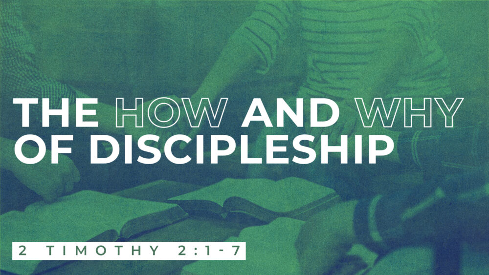 The How And Why of Discipleship | 2 Timothy 2:1-7 Image