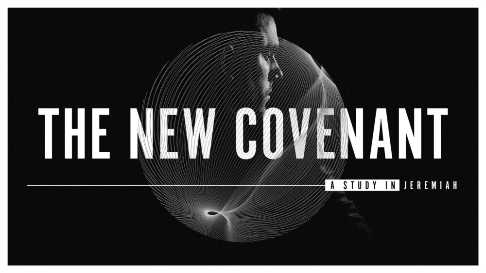 The New Covenant | Jeremiah 31 Image