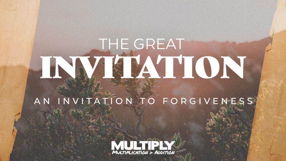 The Great Invitation | An Invitation to Forgiveness Image