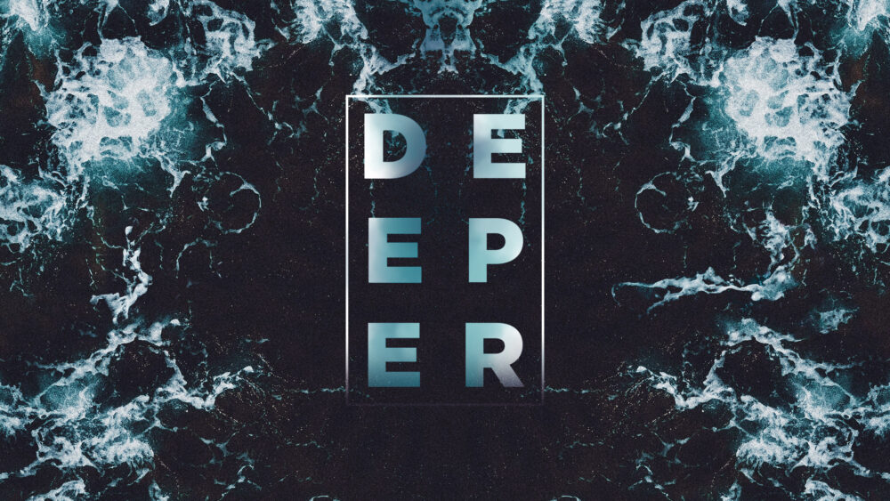 Deeper | Deeper in Your Walk Image