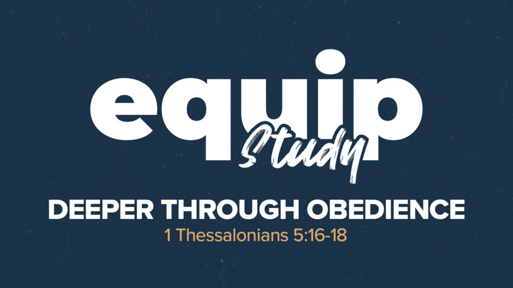 Equip Teaching Series | Deeper Through Obedience Image