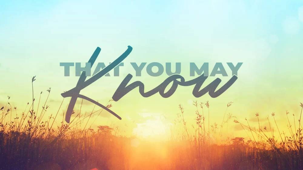 That You May Know